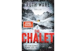 Das Chalet: Mit dem Schnee kommt der Tod – Thriller | Superspannung in den französischen Alpen: der Bestseller jetzt als Taschenbuch