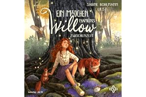 Ein Mädchen namens Willow 6: Zwischenzeit: Für alle, die den Wald lieben