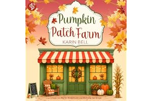 Pumpkin Patch Farm: Ein herbstliches Enemies to Lovers Small Town Romance Hörbuch