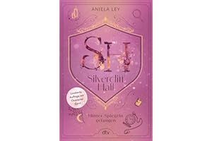 Silvercliff Hall – Hinter Spiegeln gefangen: Das Finale der romantischen Light-Academia-Dilogie | Wunderschön veredelt und mit Character Card in ... Auflage (Die Silvercliff-Hall-Reihe, Band 2)