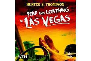 Fear and Loathing in Las Vegas: A Savage Journey to the Heart of the American Dream