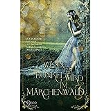 Wenn Es Dunkel Wird Im Marchenwald Die Drei Spinnerinnen Ebook Jones Emilia Amazon De Kindle Shop