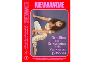New Wave: Rebellion and Reinvention in the Vietnamese Diaspora