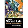 This Sacred Life: Humanity's Place in a Wounded World