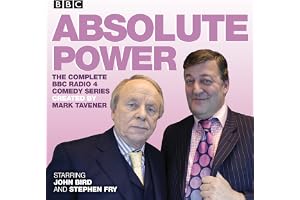 Absolute Power: The Complete BBC Radio 4 Radio Comedy Series