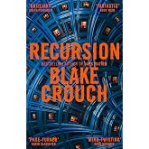 Recursion: From the Bestselling Author of Dark Matter Comes an Exciting, Twisty Thriller