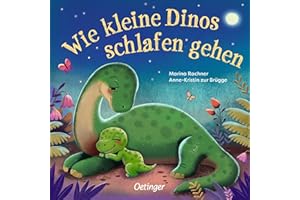 Wie kleine Dinos schlafen gehen: Gereimte Gute-Nacht-Geschichte über das Zubettgehen bei den Dinos für Kinder ab 18 Monaten (Wie kleine Tiere schlafen gehen)