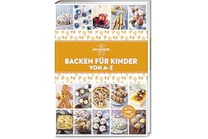 Backen für Kinder von A–Z: Geburtstag, Party, Schulfest ... und immer ein Rezept fürs passende Gebäck zur Hand. Unkompliziert, bunt und lecker! (A-Z Reihe)