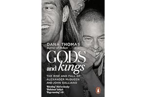 Gods and Kings: The Rise and Fall of Alexander McQueen and John Galliano