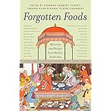 Forgotten Foods: Memories and Recipes from Muslim South Asia