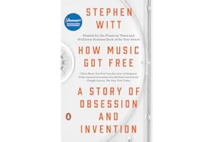 How Music Got Free: A Story of Obsession and Invention