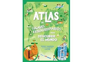 Atlas de lugares extraordinarios para descubrir el mundo / Atlas of Extraordinary Places to Discover the World