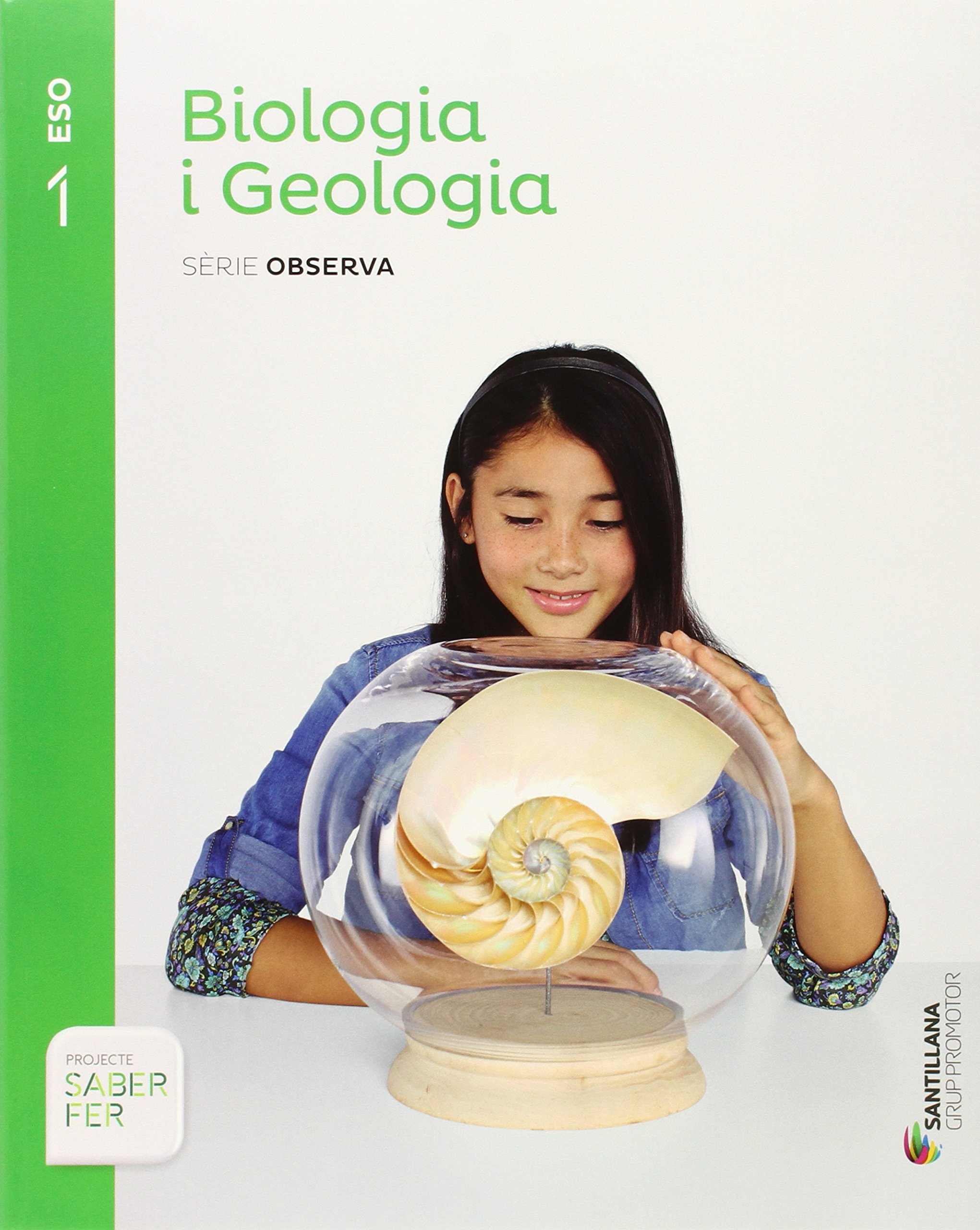 BIOLOGIA I GEOLOGIA SERIE OBSERVA 1 ESO SABER FER