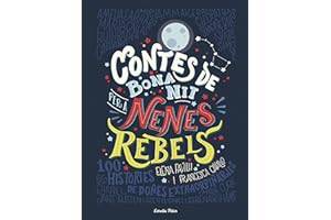 Contes de bona nit per a nenes rebels: 100 Històries de dones extraordinaries