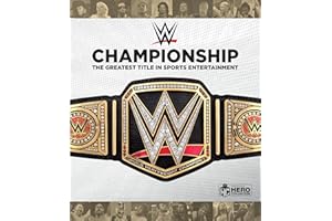 WWE Championship: The Greatest Prize in Sports Entertainment: The Greatest Title in Sports Entertainment