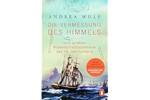 Die Vermessung des Himmels: Vom größten Wissenschaftsabenteuer des 18. Jahrhunderts