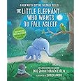 The Little Elephant Who Wants to Fall Asleep: A New Way of Getting Children to Sleep