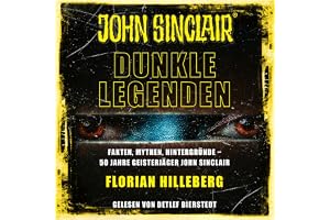 John Sinclair - Dunkle Legenden: Fakten, Mythen, Hintergründe - 50 Jahre Geisterjäger John Sinclair