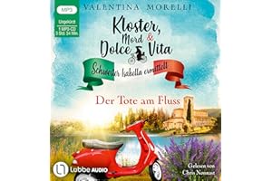 Kloster, Mord und Dolce Vita - Der Tote am Fluss: Folge 02. (Schwester Isabella ermittelt, Band 2)