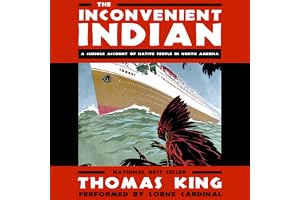 The Inconvenient Indian: A Curious Account of Native People in North America