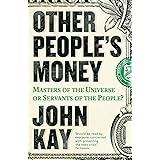 Other People's Money: Masters of the Universe or Servants of the People?