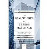 The New Science of Strong Materials: Or Why You Don't Fall Through the Floor: 58 (Princeton Science Library)