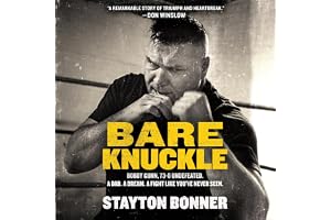 Bare Knuckle: Bobby Gunn, 73–0 Undefeated. A Dad. A Dream. A Fight Like You’ve Never Seen.