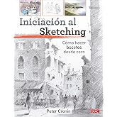 Iniciaci&oacute;n al Sketching: C&oacute;mo hacer bocetos desde cero (SIN COLECCION)