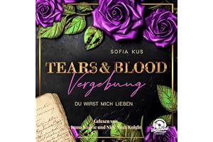Tears & Blood: Vergebung - Mafia Dark Romance: Der Melcore Clan, Band 3