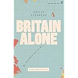 Britain Alone: The Path from Suez to Brexit