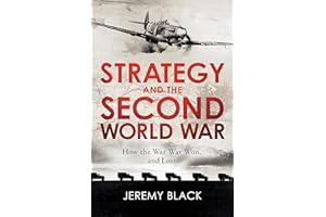 Strategy and the Second World War: How the War Was Won, and Lost