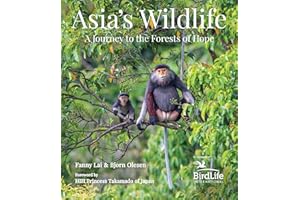 Asia's Wildlife: A Journey to the Forests of Hope (Proceeds Support Birdlife International)