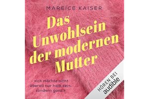 Das Unwohlsein der modernen Mutter