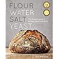 Flour Water Salt Yeast: The Fundamentals of Artisan Bread and Pizza: The Fundamentals of Artisan Bread and Pizza [A Cookbook]