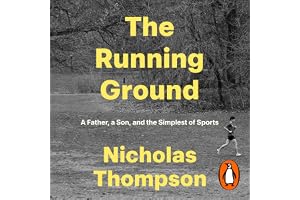 The Running Ground: A Father, A Son and the Simplest of Sports