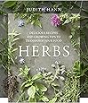 Herbs: Delicious Recipes and Growing Tips to Transform Your Food