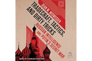 Tradecraft, Tactics, and Dirty Tricks: Russian Intelligence and Putin's Secret War