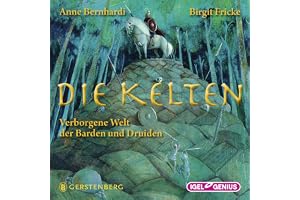 Die Kelten: Verborgene Welt der Barden und Druiden