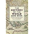 The History of the World Quiz Book: 1,000 Questions and Answers to Test Your Knowledge