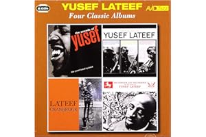 Four Classic Albums (Sounds Of Lateef / The Three Faces Of Lateef / Lateef At Cranbrook / The Centaur And The Phoenix)