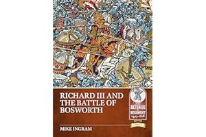 Richard III and the Battle of Bosworth: 10 (Retinue to Regiment)