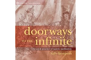 Doorways to the Infinite: The Art and Practice of Tantric Meditation