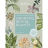 The Kew Gardener's Guide to Growing House Plants: The art and science to grow your own house plants (Kew Experts)