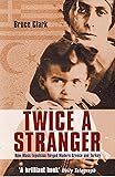 Twice A Stranger: How Mass Expulsion Forged Modern Greece And Turkey