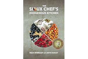 The Sioux Chef's Indigenous Kitchen