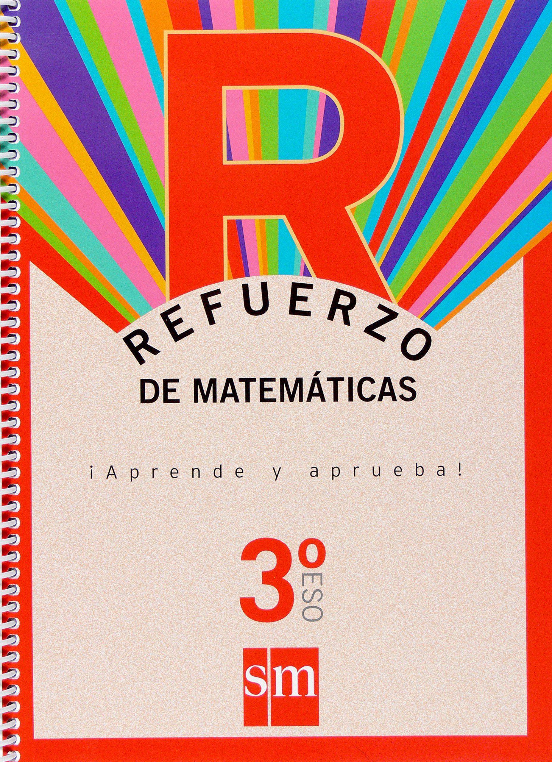 Refuerzo de matemáticas. ¡Aprende y aprueba! 3 ESO
