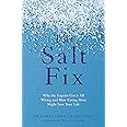 The Salt Fix: Why the Experts Got it All Wrong and How Eating More Might Save Your Life