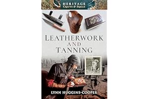 Leatherwork and Tanning (Heritage Crafts and Skills)
