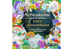 Mythographic Color and Discover: Fairy Wonderland: An Artist's Coloring Book of Magical Spirits