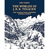 The Worlds of J.R.R. Tolkien: The Places that Inspired Middle-earth